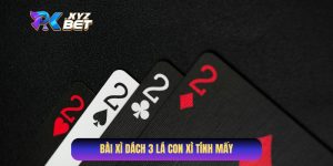 Bài Xì Dách 3 Lá Con Xì Tính Mấy