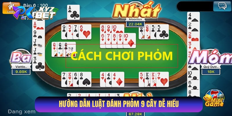 Luật chơi đánh Phỏm 9 cây mới nhất 